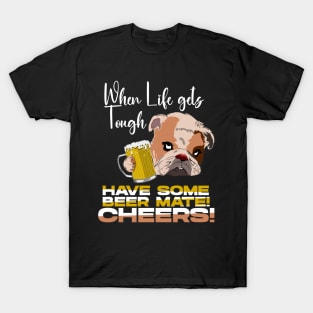 When Life gets Tough T-Shirt